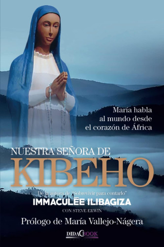 Libro: Nuestra Señora De Kibeho: María Habla Al Mundo Desde 