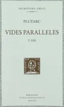 Comprar Libro Vides Paral Leles - Vol Xiii De Plutarc Editorial Alph