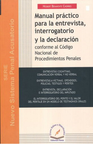 Manual Practico Para La Entrevista Interrogatorio Y Dec, De Benavente Chorres, Hesbert. Editorial Flores Editor, Tapa Rustica En Español