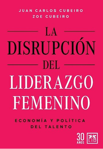 Libro Disrupcion Del Liderazgo Femenino,la - Cubeiro,juan...