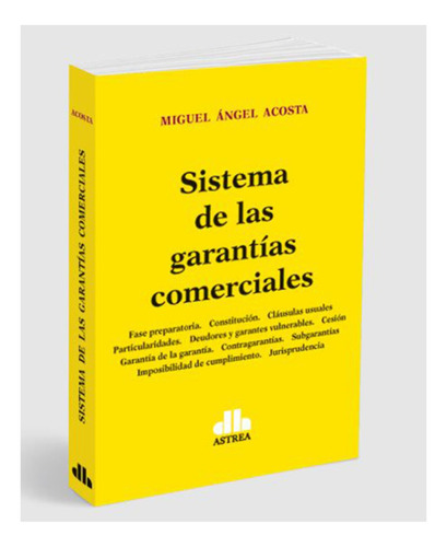 Sistema De Las Garantias Comerciales - Acosta, Miguel A