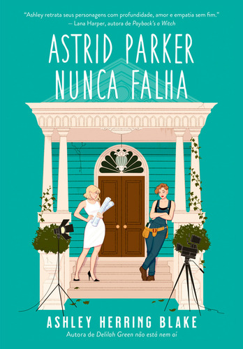 Astrid Parker Nunca Falha - 1ªed.(2023), De Ashley Herring Blake. Editora Arqueiro, Capa Mole, Edição 1 Em Português, 2023