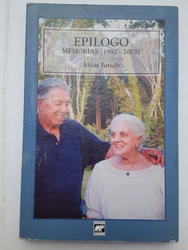 Alicia Jurado Epilogo Memorias 1992 2002 El Elefante Blanco