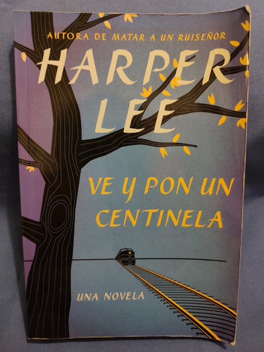 Ve Y Pon Un Centinela - Harper Lee