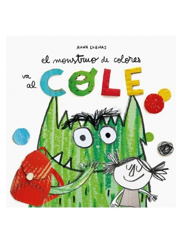 Monstruo De Colores Va Al Cole, El - Anna Llenas