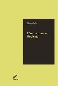 Libro: Como Razonar En Medicina. Dain, Alberto. Eduvim (ibd)