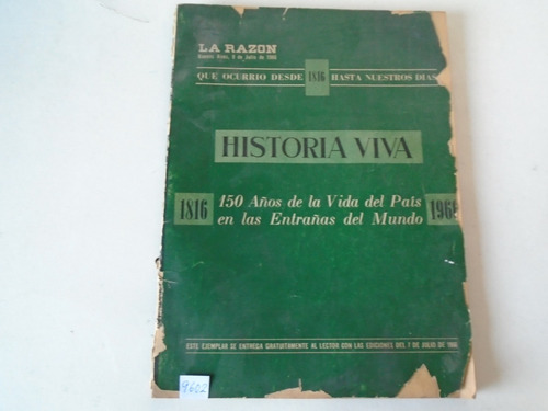 Historia Viva 150 Años De Vida Del País 1816-1966 - La Razón