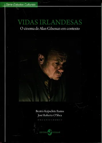 Vidas Irlandesas- O Cinema De Alan Gilsenan Em Contexto