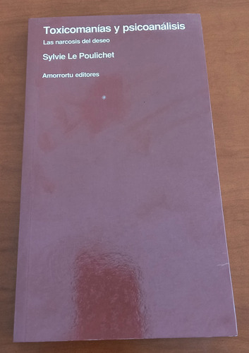 Toxicomanias Y Psicoanálisis. Sylvie Le Poulichet