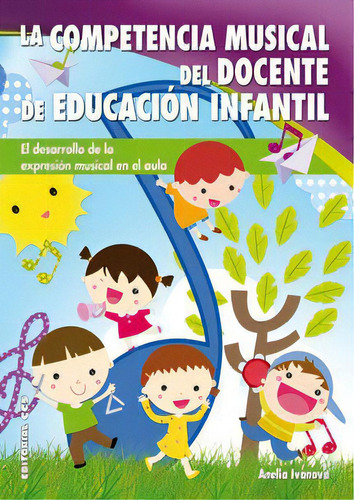 La Competencia Musical Del Docente De Educaciãâ³n Infantil, De Ivanova Iotova, Anelia. Editorial Editorial Ccs, Tapa Blanda En Español