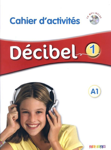 Decibel 1 cahier d´activites + cd mp3 (a1), de Butzbach, M.. Editora Distribuidores Associados De Livros S.A., capa mole em francês, 2015