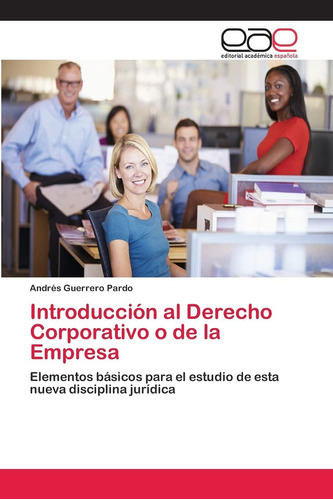 Libro: Introducción Al Derecho Corporativo O De La Empresa:
