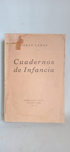 Norah Lange. Cuadernos De Infancia. Primera Edición.