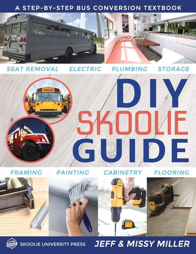 Libro: Diy Skoolie Guide: A Step-by-step Bus Conversion Text