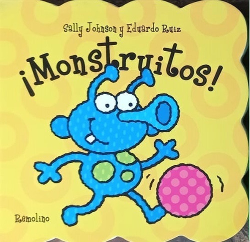 Monstruitos!: ¡monstruitos!, De Sally Johnson, Eduardo Ruiz., Vol. Monstruitos. Editorial Remolino, Tapa Dura En Español, 2010