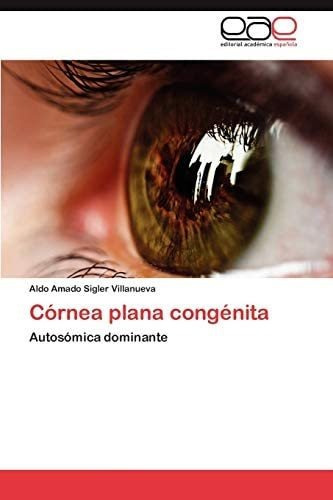 Libro: Córnea Plana Congénita: Autosómica Dominante (sp&..