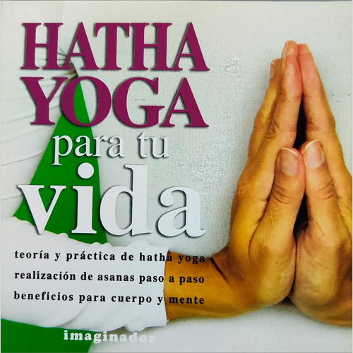 Hatha Yoga Para Tu Vida