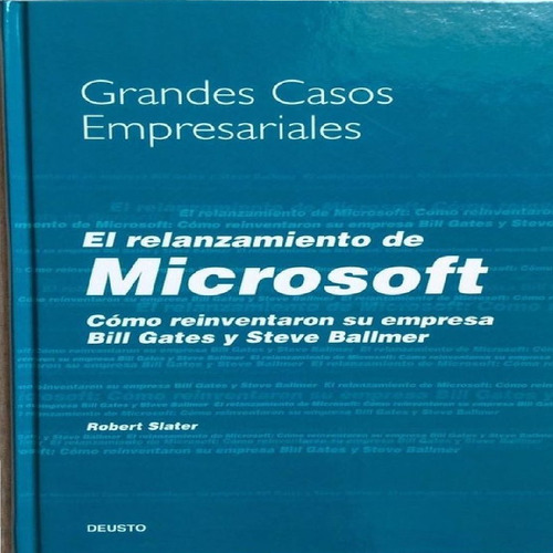 Libro El Relanzamiento De Microsoft, De Slater, Robert. Editorial Ediciones Deusto, Tapa Dura En Español, 2007