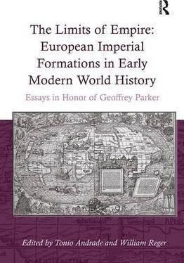 The Limits Of Empire: European Imperial Formations In Ear...