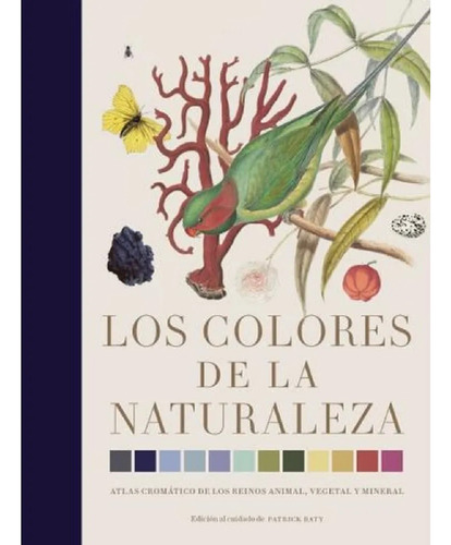 Los Colores De La Naturaleza - Patrick Baty - Folioscopio
