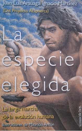 La Especie Elegida La Larga Marcha De La Evolución Humana