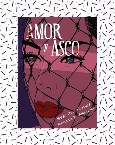 Libro: Amor Y Asco. Fernandez, Bebi. Muevetulengua