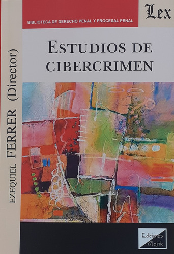 Estudios De Cibercrimen, De Ferrer, Ezequiel. Editorial Olejnik, Tapa Blanda, Edición 1 En Español, 2021
