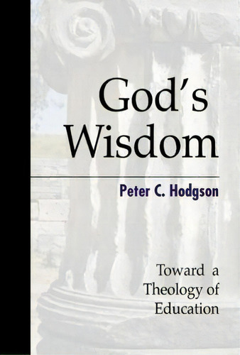 God's Wisdom, De Peter C. Hodgson. Editorial Westminster John Knox Press U S, Tapa Blanda En Inglés