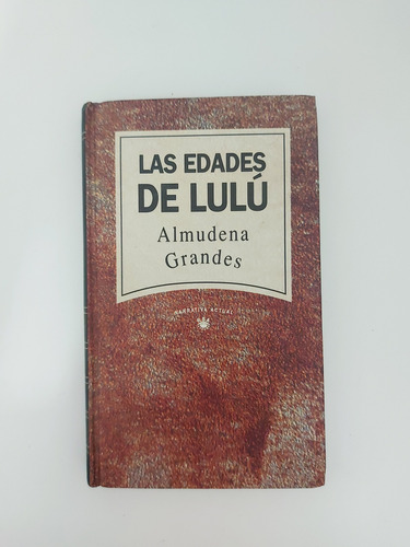 Las Edades De Lulú - Almudena Grandes (d)