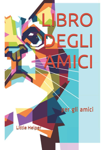 Libro: Libro Degli Amici: Per Gli Amici (italian Edition)