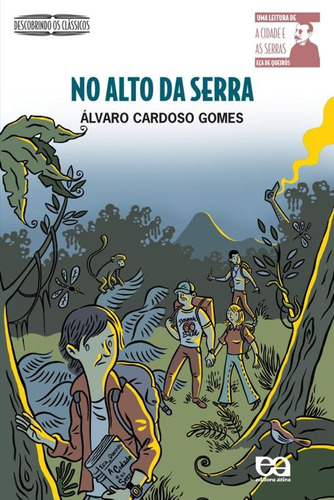 No alto da serra, de Gomes, Álvaro Cardoso. Série Descobrindo os clássicos Editora Somos Sistema de Ensino, capa mole em português, 2010