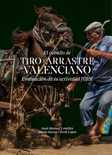 El Caballo De Tiro Y Arrastre Valenciano, De Lomillos, Juan Manuel. Editorial Publicaciones Universidad De Leon, Tapa Blanda En Español