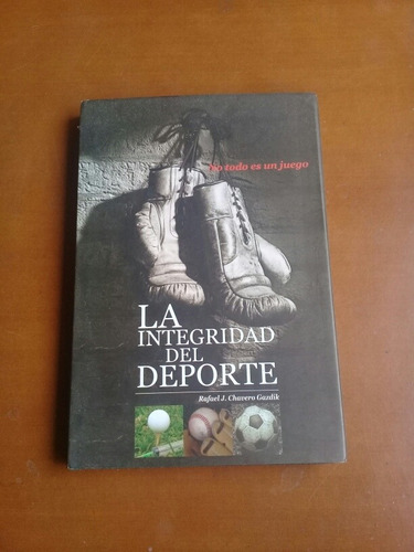 Libro La Integridad Del Deporte. Rafael J. Chavero Gazdik 