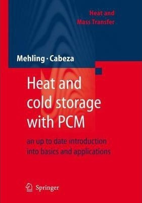 Heat And Cold Storage With Pcm - Harald Mehling (hardback)