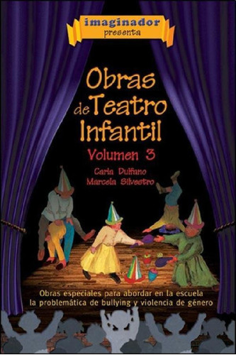 Obras De Teatro Infantil 3 - Dulfano Carla / Silvestro Marc