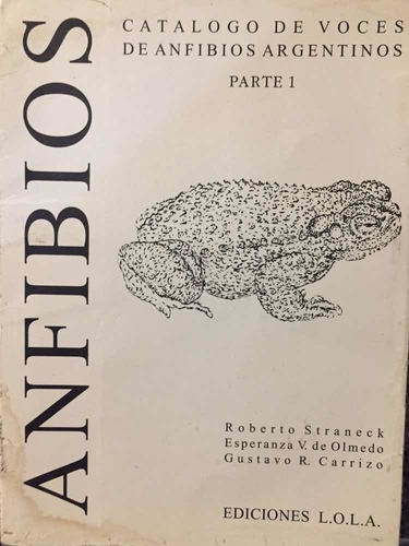 Catálogo De Voces De Anfibios Argentinos 1 Roberto Straneck