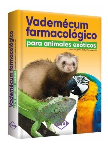 Vademécum Farmacológico Para Animales Exóticos( Libro )