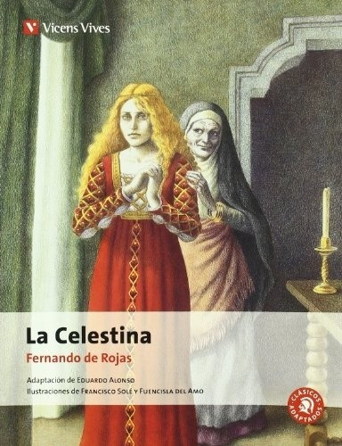Fernando De Rojas - Celestina, La