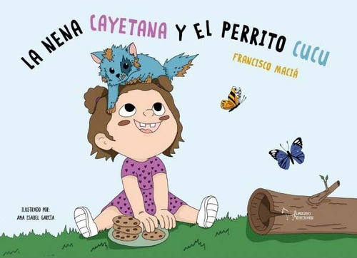 Libro El Cuento De La Nena Cayetana Y El Perrito Cucu