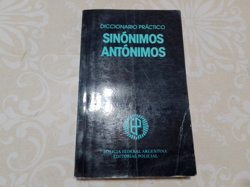 Diccionario Practico De Sinonimos Y Antonimos - Ed. Policial