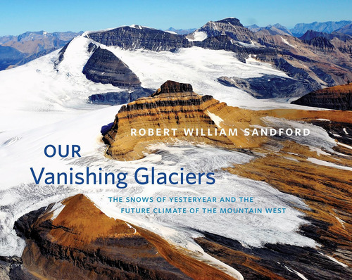 Libro: Our Vanishing Glaciers: The Snows Of Yesteryear And