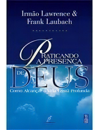 Livro Praticando A Presença De Deus Irmão Lawrence Danprewan
