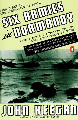 Libro: Six Armies In Normandy: From D-day To The Liberation