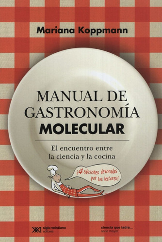 Manual De Gastronomia Molecular: El Encuentro Entre La Cienc