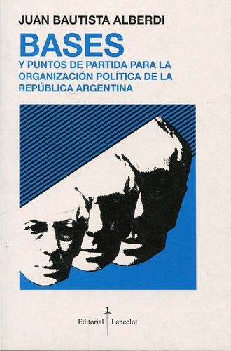 Bases Y Puntos De Partida Para La Organizacion Politica R.a.