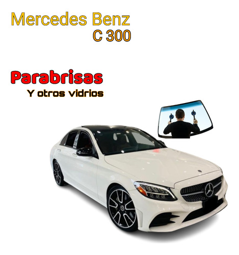 Parabrisas Lunetas De Mercedes Benz C300 Y Otros Original 