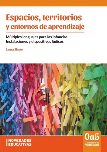 Espacios, Territorios Y Entornos De Aprendizaje - Laura Sing