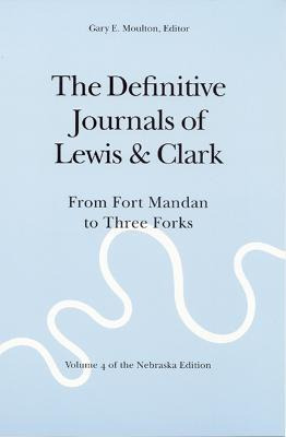 The Definitive Journals Of Lewis And Clark, Vol 4 : From ...