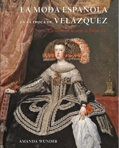 Libro La Moda Española En La Época De Velázquez De Wunder Am