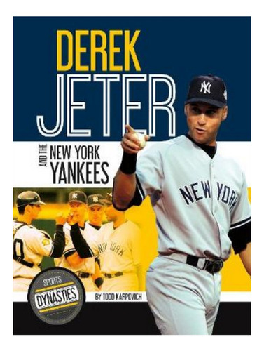 Sports Dynasties: Derek Jeter And The New York Yankees. Eb07